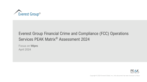 Everest Group 金融犯罪与合规 (FCC) 运营服务 PEAK Matrix® 评估 2024 - 重点关注 Wipro